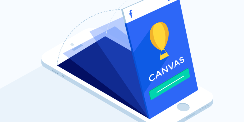 What is FACEBOOK CANVAS? Instructions for creating Facebook Canvas from A-Z