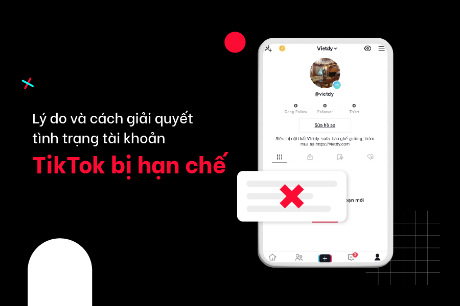 Lý do và cách giải quyết tình trạng tài khoản TikTok bị hạn chế