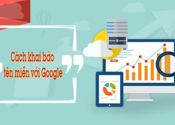 Cách khai báo tên miền trên Google đơn giản trong 5 phút