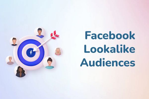 Look a like Facebook là gì? Cách tạo đối tượng tương tự trên Facebook Ads